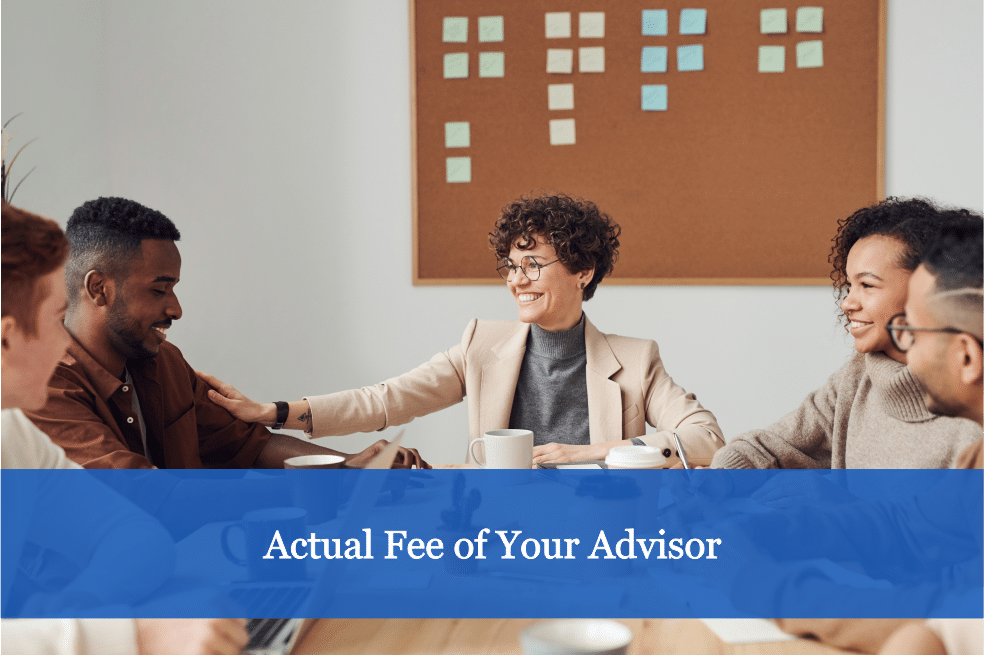 Actual Fee of Your Advisor