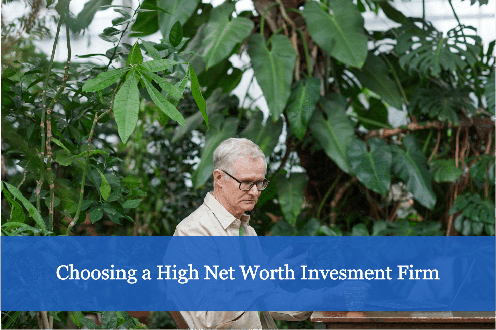 Choosing a High Net Worth Invesment Firm