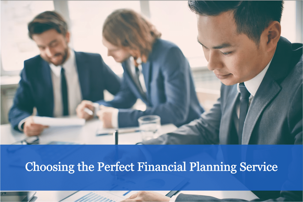 Choosing the Perfect Financial Planning Service