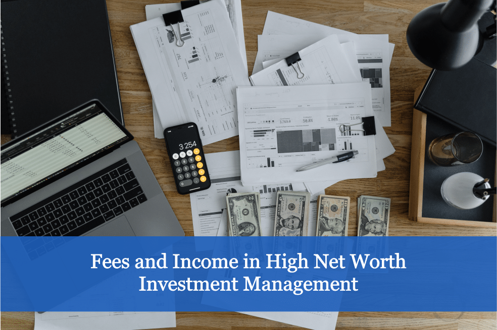 Fees and Income in High Net Worth Investment Management