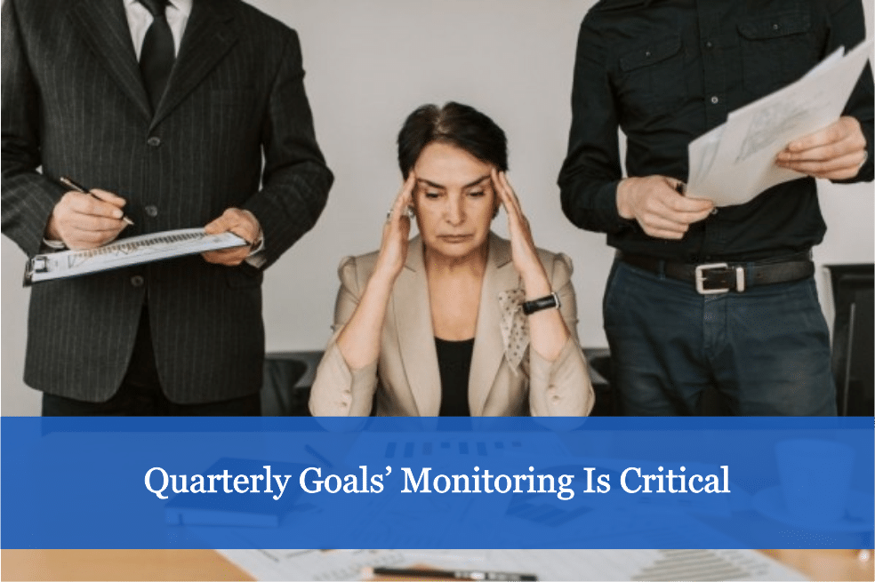 Quarterly Goals’ Monitoring Is Critical