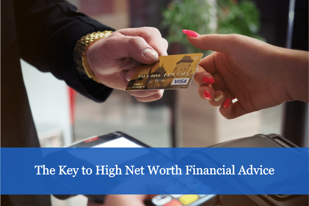 The Key to High Net Worth Financial Advice