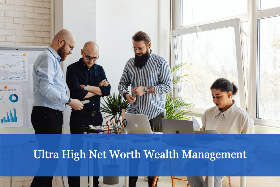 Ultra High Net Worth Wealth Management