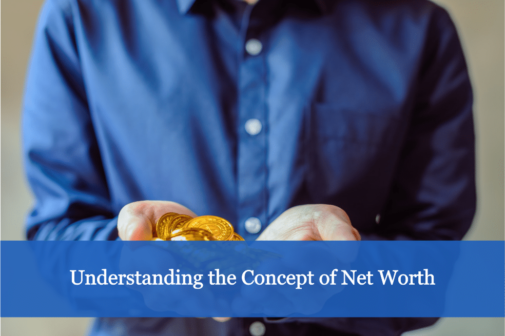 Understanding the Concept of Net Worth