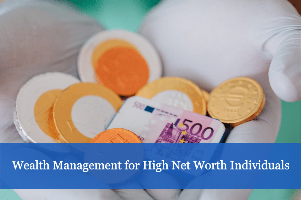 Wealth Management for High Net Worth Individuals