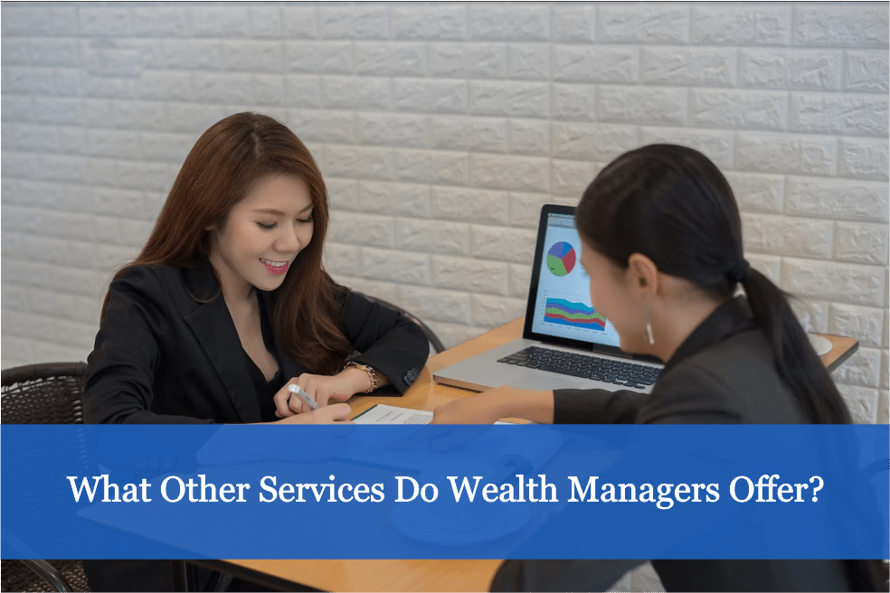 What Other Services Do Wealth Managers Offer