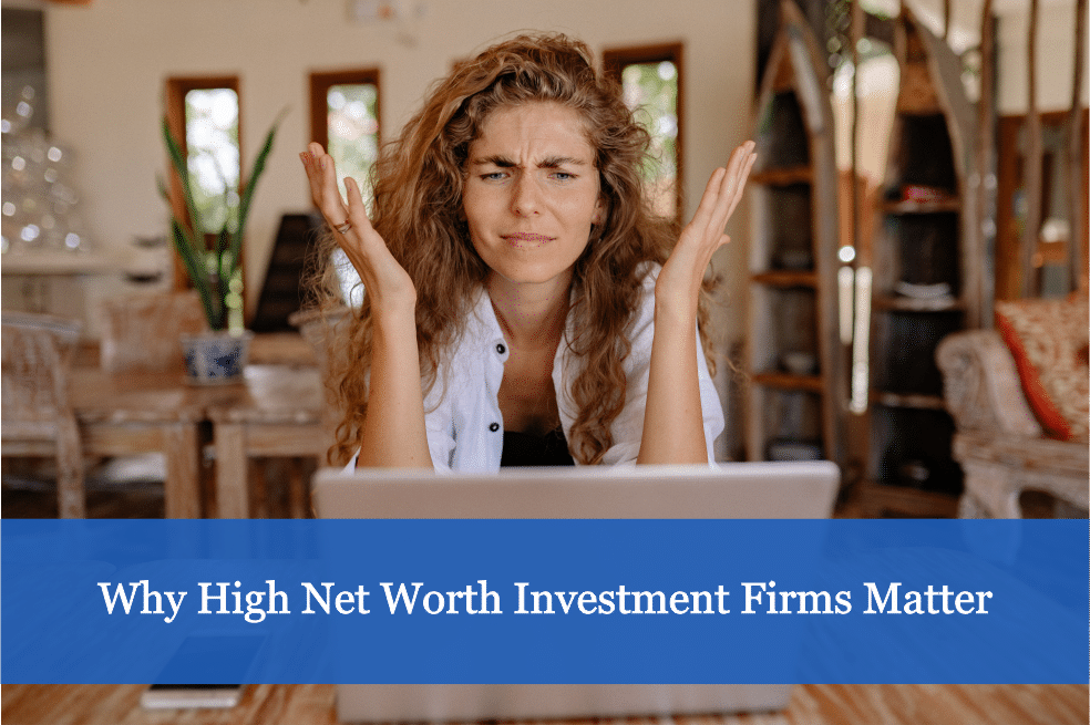 Why High Net Worth Investment Firms Matter