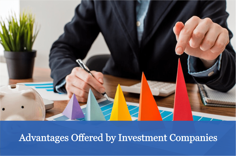 Advantages Offered by Investment Companies