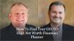 How To Find Your GO-TO High Net Worth Financial Planner